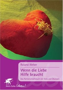 Wenn die Liebe Hilfe braucht. Das Partnerschaftsbuch. (Klett-Cotta Leben!)