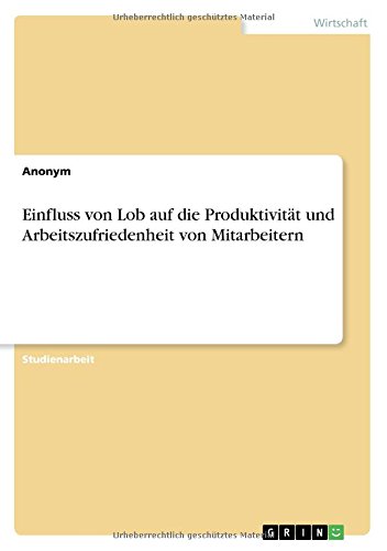 Einfluss von Lob auf die Produktivität und Arbeitszufriedenheit von Mitarbeitern