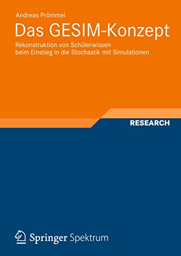 Das GESIM-Konzept: Rekonstruktion von Schülerwissen beim Einstieg in die Stochastik mit Simulationen (Studien zur Hochschuldidaktik und zum Lehren und ... in der Mathematik und in der Statistik)