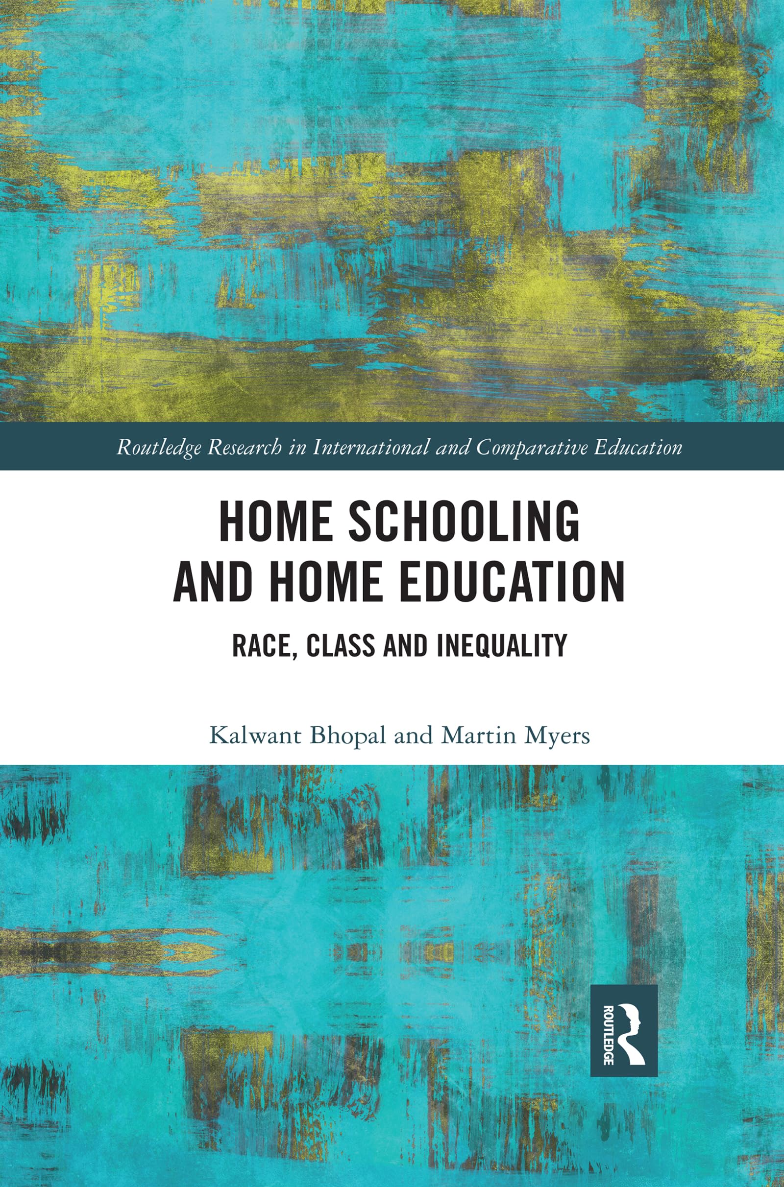 Home Schooling and Home Education: Race, Class and Inequality (Routledge Research in International and Comparative Education)