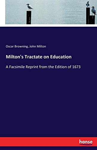 Milton's Tractate on Education: A Facsimile Reprint from the Edition of 1673