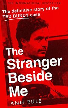 The Stranger Beside Me: The Inside Story of Serial Killer Ted Bundy (New Edition)