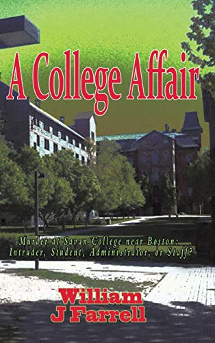 A College Affair: Murder at Savan College Near Boston: Intruder, Student, Administration, or Staff?