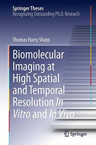 Biomolecular Imaging at High Spatial and Temporal Resolution In Vitro and In Vivo (Springer Theses)