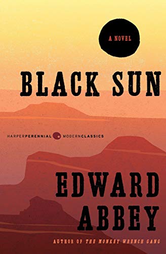 Edward Abbey Black Sun, A Novel (Harper Perennial Modern Classics)