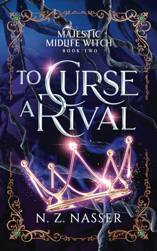 To Curse a Rival: A Paranormal Women's Fiction Novel (Majestic Midlife Witch Book 2)