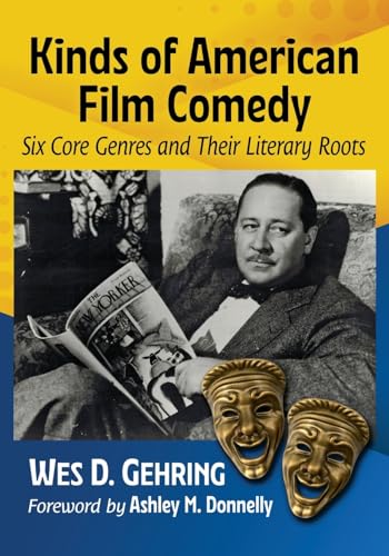 Kinds of American Film Comedy: Six Core Genres and Their Literary Roots