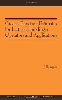 Green's Function Estimates for Lattice Schrodinger Operators and Applications. (Am-158) (Annals of Mathematics Studies)