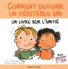 Comment devenir un véritable ami : un livre sur l'amitié