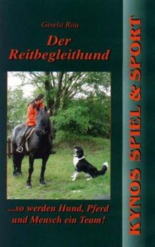Der Reitbegleithund: So werden Hund, Pferd und Mensch ein Team!