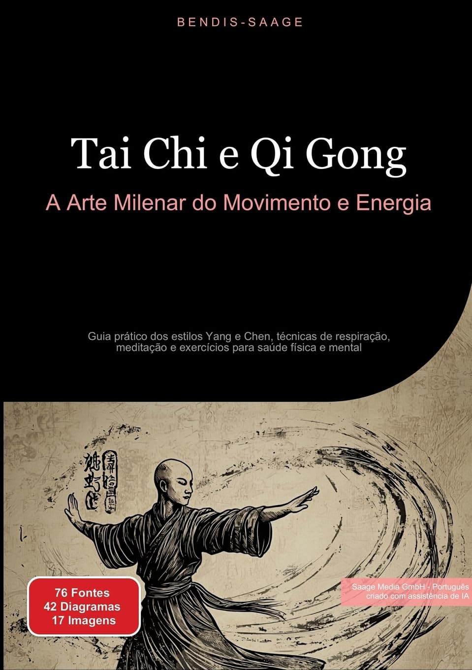 Tai Chi e Qi Gong: A Arte Milenar do Movimento e Energia: Guia prático dos estilos Yang e Chen, técnicas de respiração, meditação e exercícios para saúde física e mental