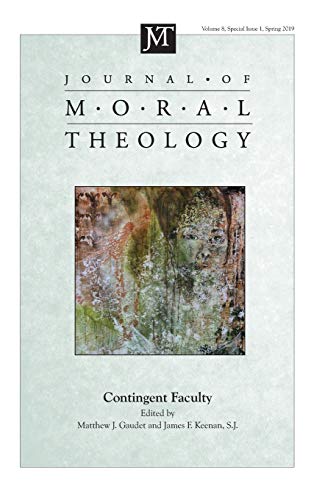 Journal of Moral Theology, Volume 8, Special Issue 1: Contingent Faculty