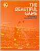 The Beautiful Game. Le football des années 1970