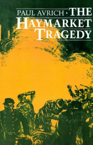 The Haymarket Tragedy: Essays in Cultural History