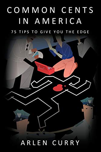 Common Cents in America: 75 Tips to Give You the Edge