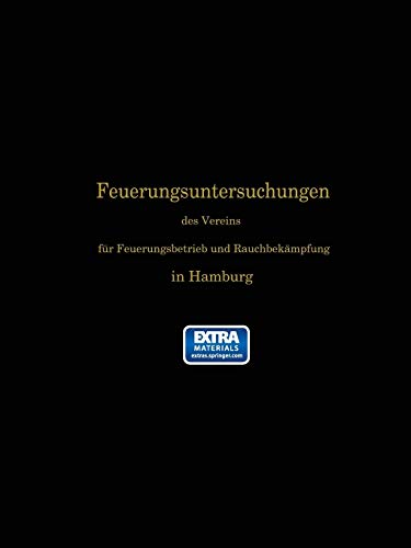 Feuerungsuntersuchungen des Vereins für Feuerungsbetrieb und Rauchbekämpfung in Hamburg: Mit online files/update