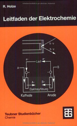 Leitfaden der Elektrochemie (Teubner Studienbücher Chemie)