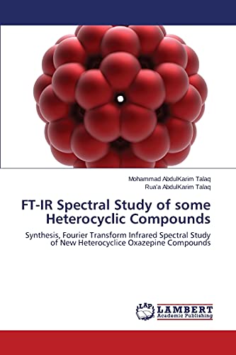 FT-IR Spectral Study of some Heterocyclic Compounds: Synthesis, Fourier Transform Infrared Spectral Study of New Heterocyclice Oxazepine Compounds