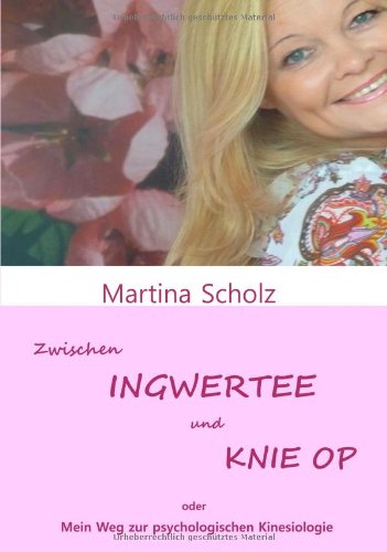 Zwischen Ingwertee und Knie OP: Mein Weg zur psychologischen Kinesiologie