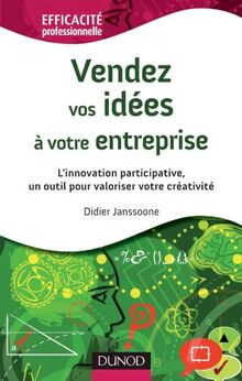 Vendez vos idées à votre entreprise : l'innovation participative, un outil pour valoriser votre créativité