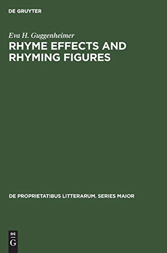 Rhyme effects and rhyming figures: A comparative study of sound repetitions in the classics with emphasis on Latin poetry (De Proprietatibus Litterarum. Series Maior, 18, Band 18)