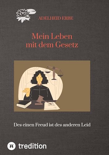 Mein Leben mit dem Gesetz: Des einen Freud ist des anderen Leid