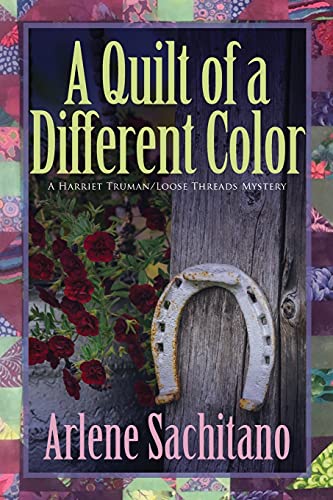 A Quilt of a Different Color (Harriet Truman/Loose Threads Mystery)