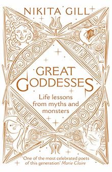 Great Goddesses: Life lessons from myths and monsters