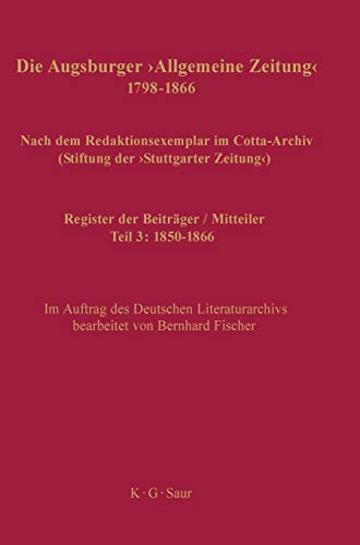 Register der Beiträger / Mitteiler: Teil 3: 1850–1866 (Die Augsburger Allgemeine Zeitung 1798–1866. Teil 3: 1850–1866)