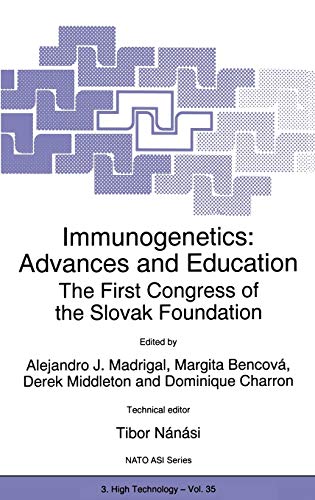 Immunogenetics: Advances and Education: The First Congress of the Slovak Foundation (Nato Science Partnership Subseries: 3, 35, Band 35)