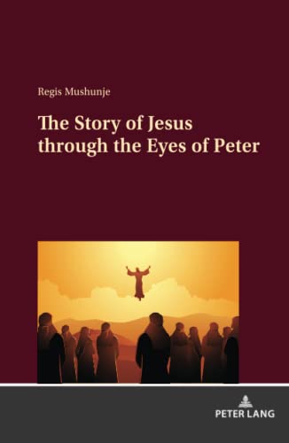 The Story of Jesus through the Eyes of Peter: Dissertationsschrift