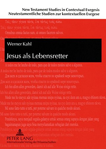 Jesus als Lebensretter: Westafrikanische Bibelinterpretationen und ihre Relevanz für die neutestamentliche Wissenschaft (New Testament Studies in ... Studien zur kontextuellen Exegese)
