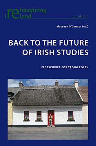 Back to the Future of Irish Studies: Festschrift for Tadhg Foley (Reimagining Ireland)