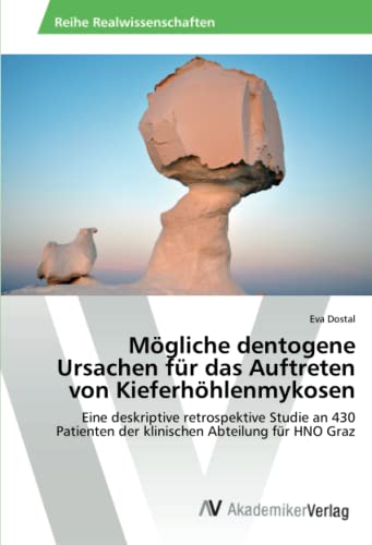 Mögliche dentogene Ursachen für das Auftreten von Kieferhöhlenmykosen: Eine deskriptive retrospektive Studie an 430 Patienten der klinischen Abteilung für HNO Graz