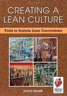 Creating a Lean Culture: Tools to Sustain Lean Conversions