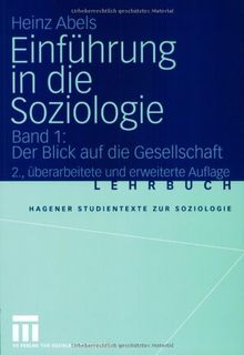 Einführung in die Soziologie: Band 1: Der Blick auf die Gesellschaft (Studientexte zur Soziologie)