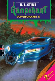 Gänsehaut - Doppelschocker 25: 2 Romane in einem Band: Bitte lächeln / Das Geisterauto