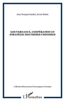 Gouvernance, coopération et stratégie des firmes chinoises