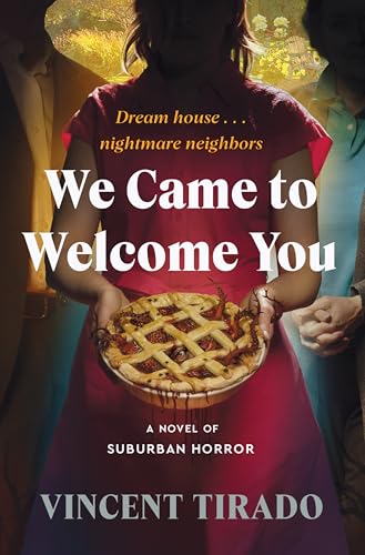 Vincent Tirado We Came To Welcome You, A Novel Of Suburban Horror