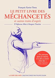 Le petit livre des méchancetés et autres traits d'esprit : d'Alphonse Allais à Margaret Thatcher