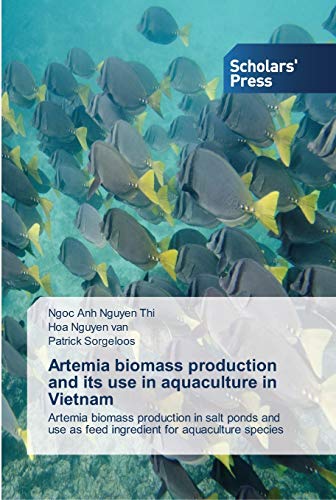 Artemia biomass production and its use in aquaculture in Vietnam: Artemia biomass production in salt ponds and use as feed ingredient for aquaculture species