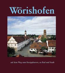 Wörishofen: Auf dem Weg zum Kneippkurort, zu Bad und Stadt