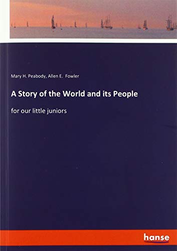 A Story of the World and its People: for our little juniors