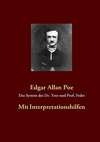 Das System des Dr. Teer und Prof. Feder: Mit Interpretationshilfen