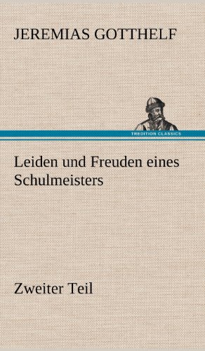 Leiden und Freuden eines Schulmeisters - Zweiter Teil