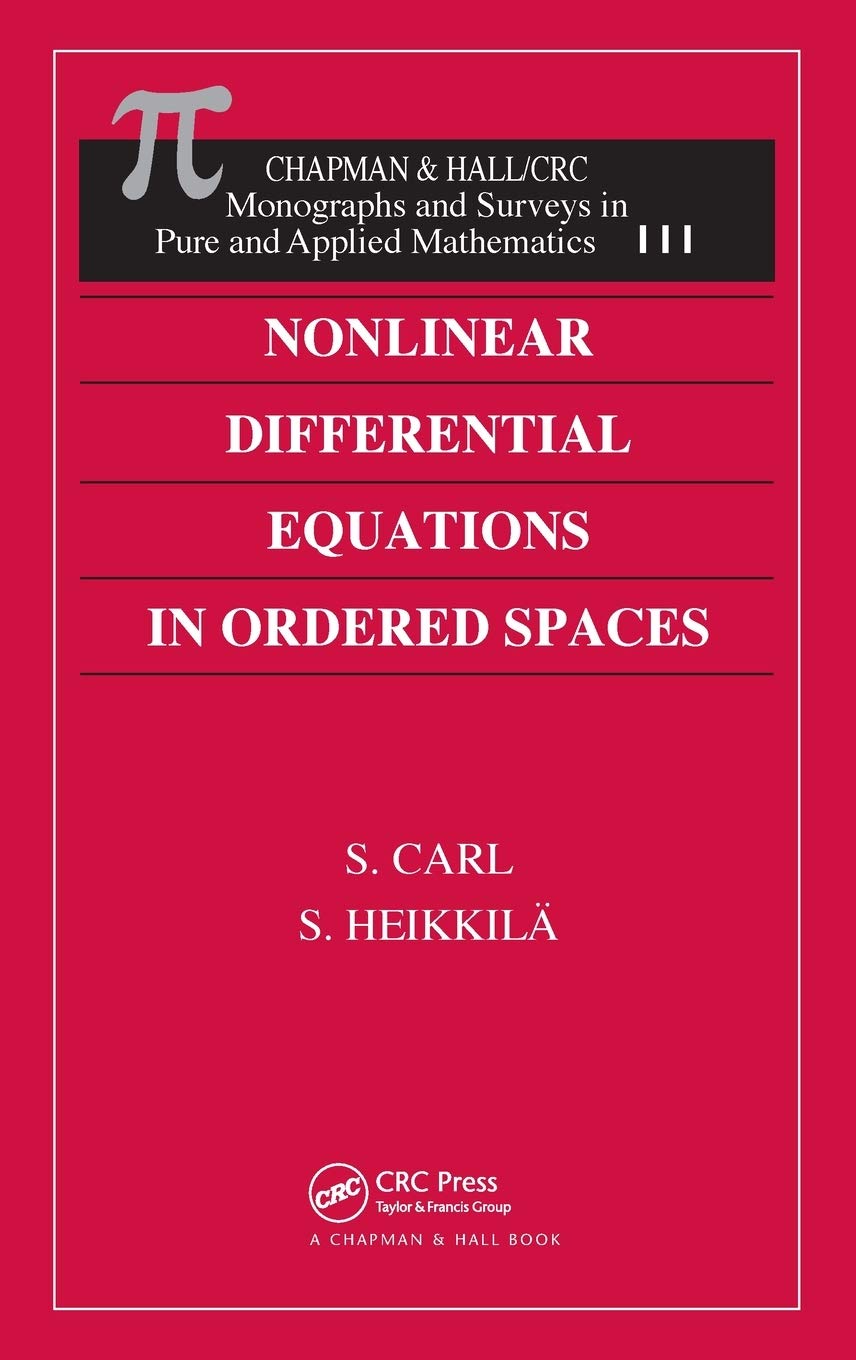 Nonlinear Differential Equations in Ordered Spaces (CHAPMAN AND HALL /CRC MONOGRAPHS AND SURVEYS IN PURE AND APPLIED MATHEMATICS, Band 111)