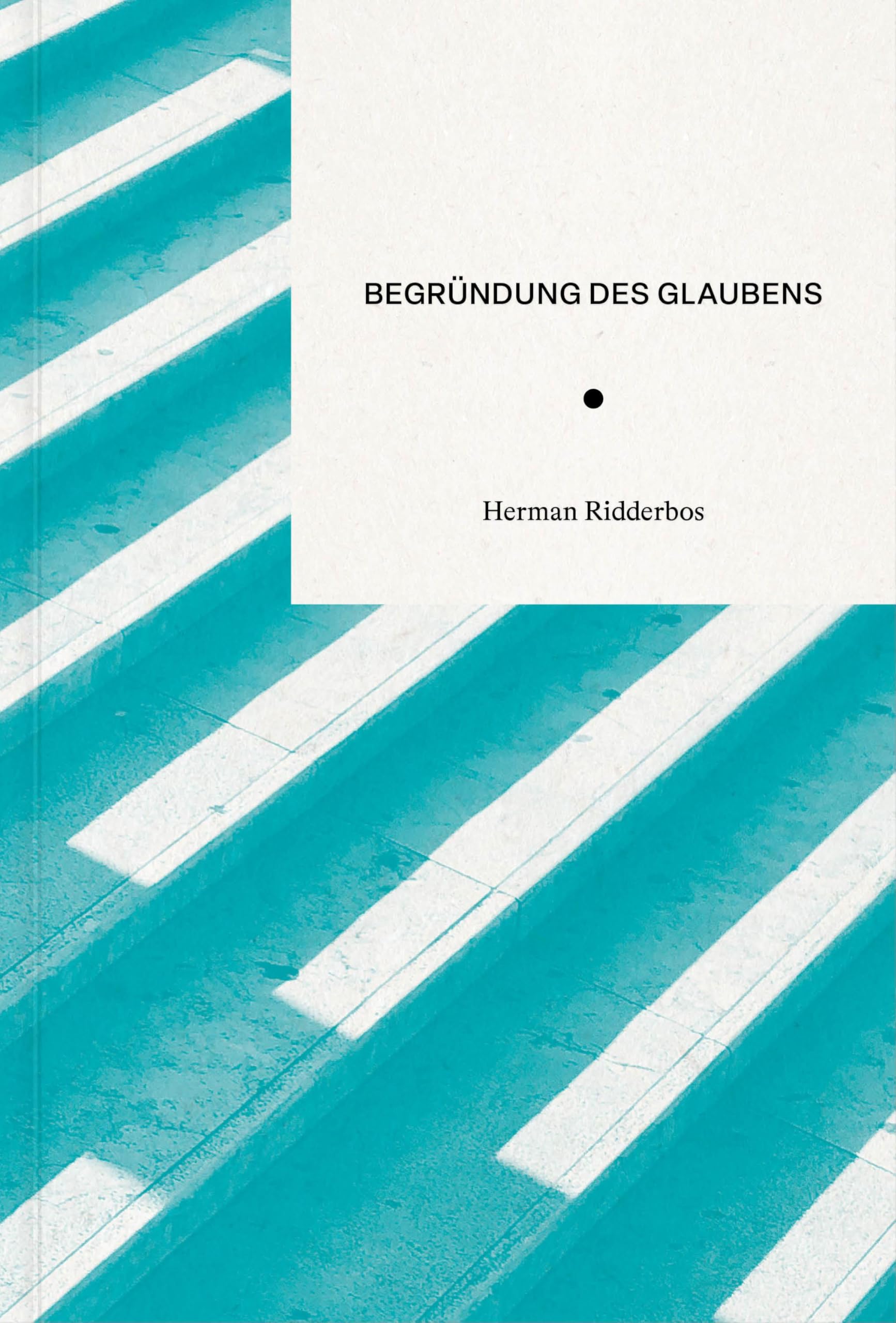 Begründung des Glaubens: Heilsgeschichte und Heilige Schrift (Fragen zum christlichen Glauben)
