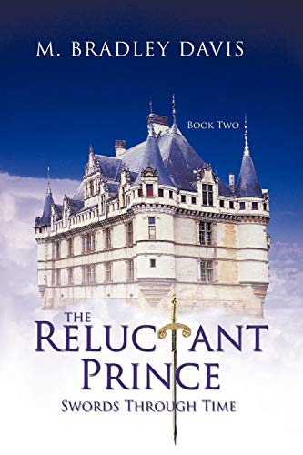The Reluctant Prince: Swords Through Time Book 2