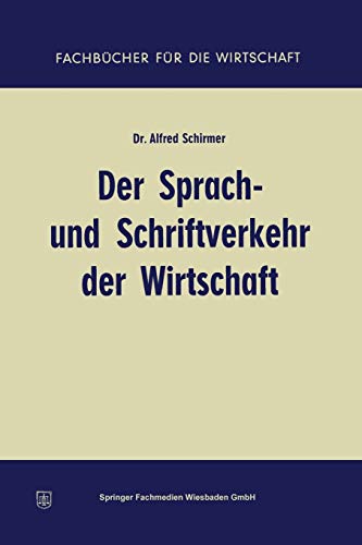 Der Sprach- und Schriftverkehr der Wirtschaft (Fachbücher für die Wirtschaft)