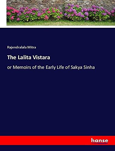The Lalita Vistara: or Memoirs of the Early Life of Sakya Sinha